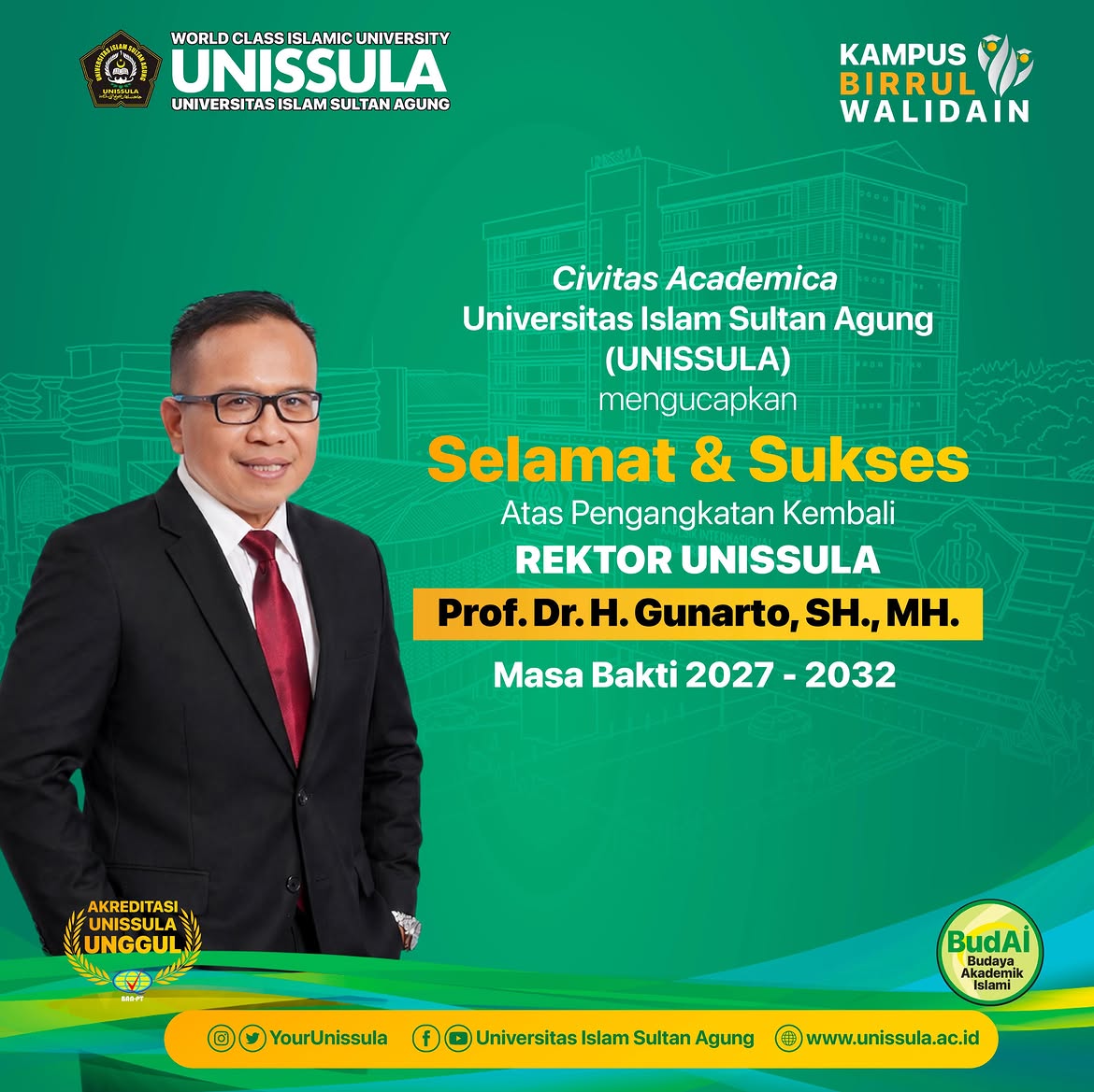 selamat dan sukses atas pengangkatan kembali Prof. Dr. H. Gunarto, S.H., M.H. sebagai Rektor UNISSULA Masa Bakti 2027–2032